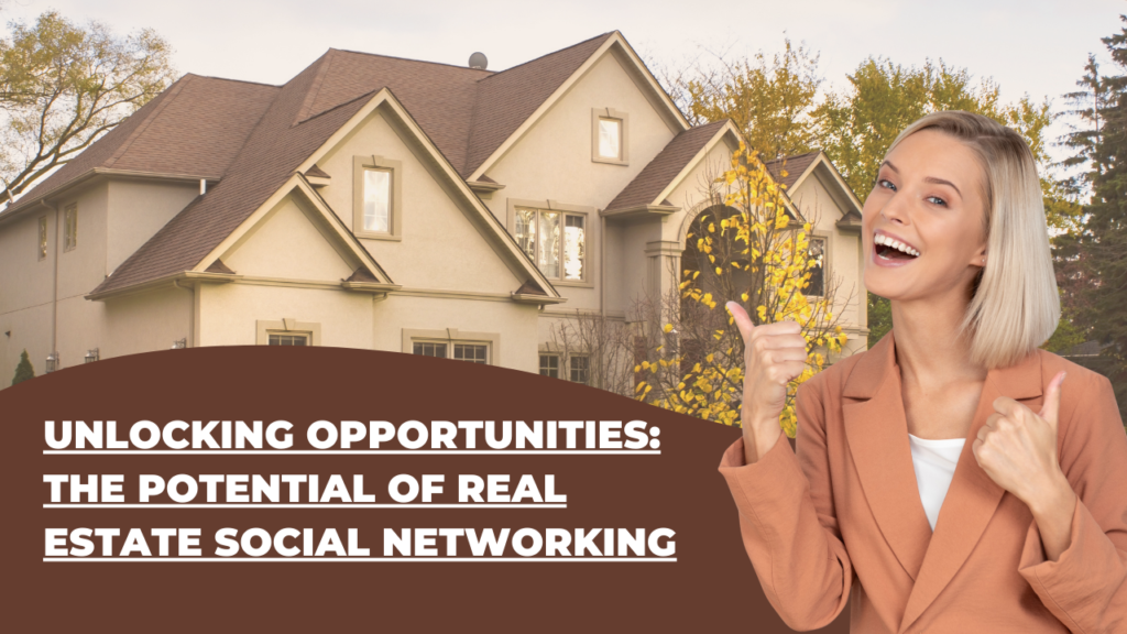 Unlocking-Opportunities-The-Potential-of-Real-Estate-Social-Networking