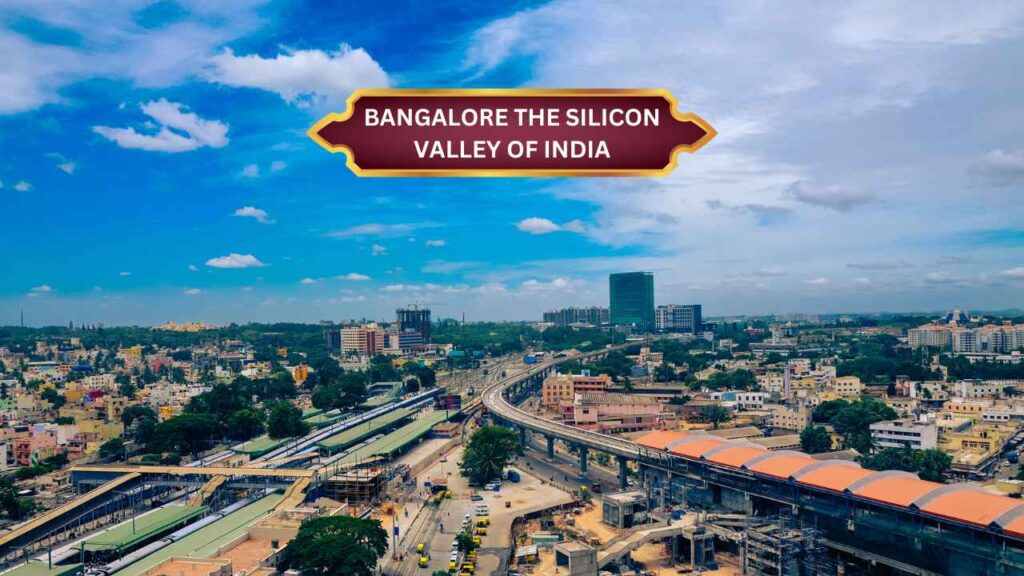 Bangalore The Silicon Valley of India Introduction