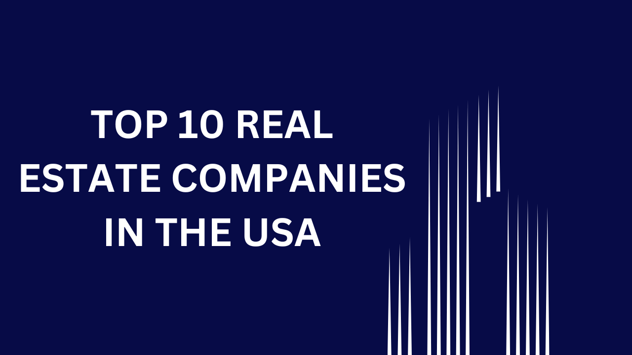 Top 10 Real Estate Companies in the USA: A Beginner's Guide