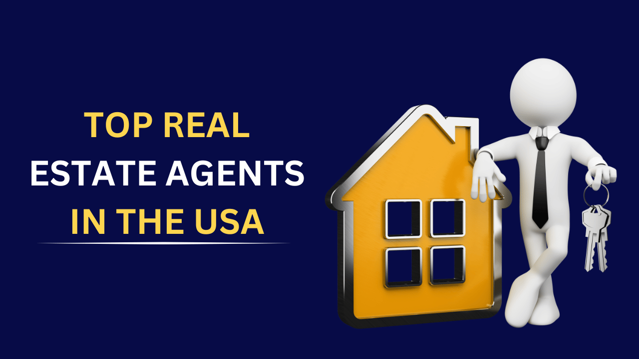 Top Real Estate Agents in the USA