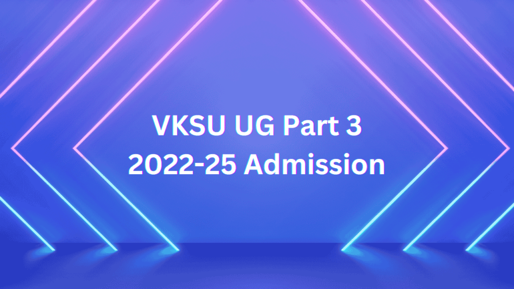 VKSU UG Part 3 2022-25 Admission