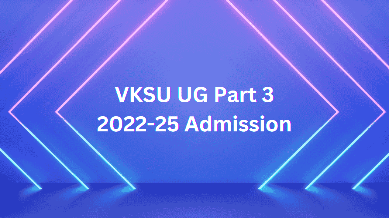 VKSU UG Part 3 2022-25 Admission