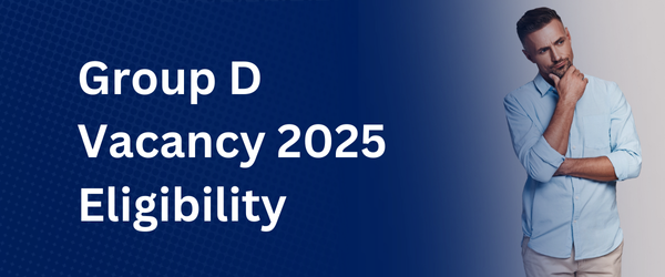 Group D Vacancy 2025