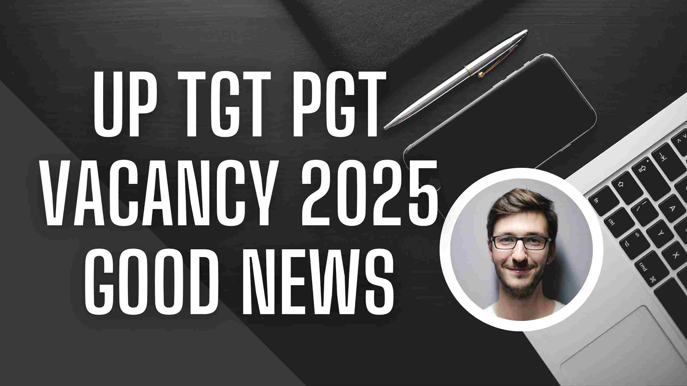 UP TGT PGT Vacancy 2025 Good News