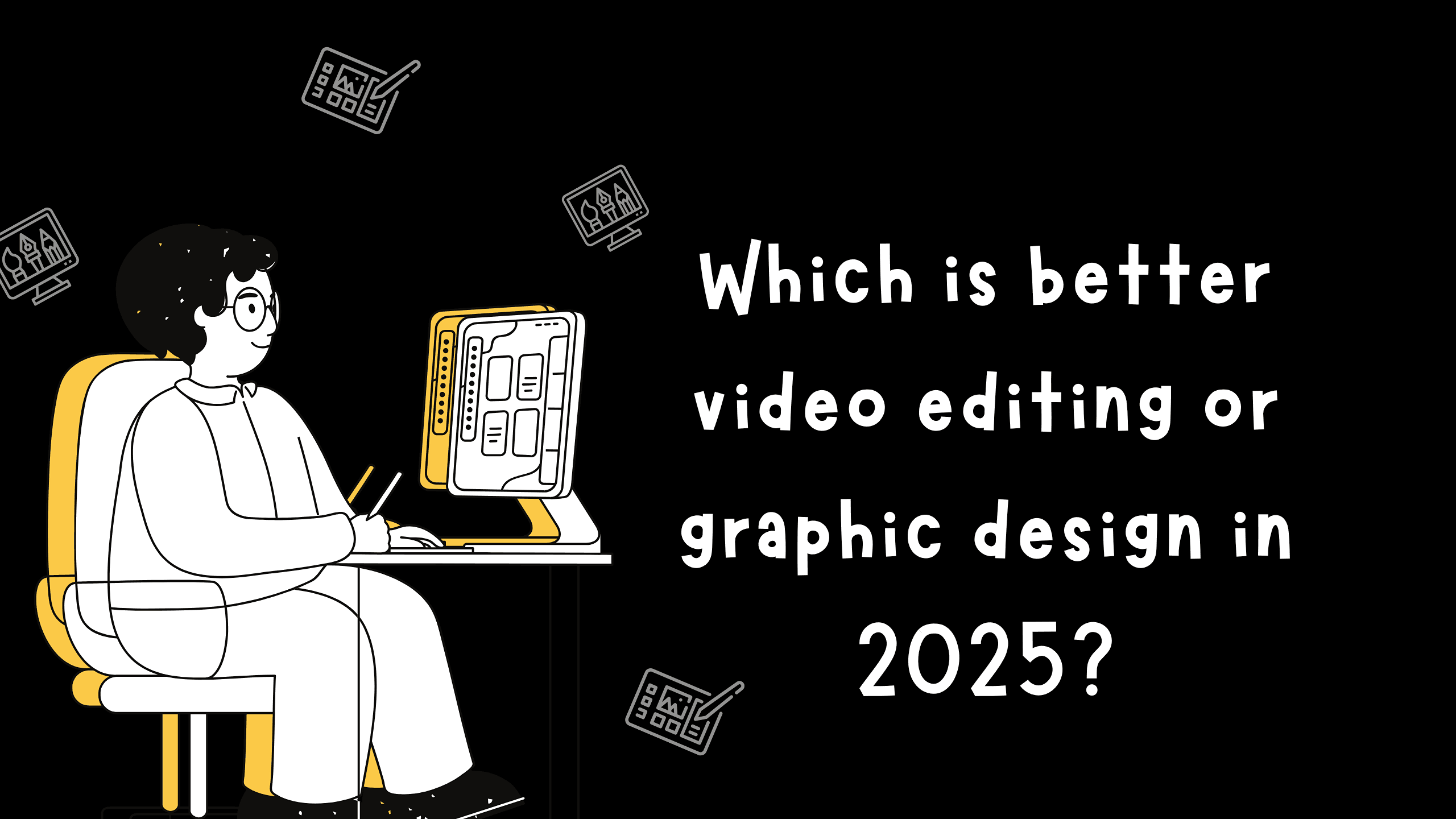 Which is better video editing or graphic design in 2025?