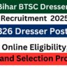 Bihar BTSC Dresser Recruitment 2025 Apply Online : Now For 3326 Dresser Posts, Check Eligibility, Dates