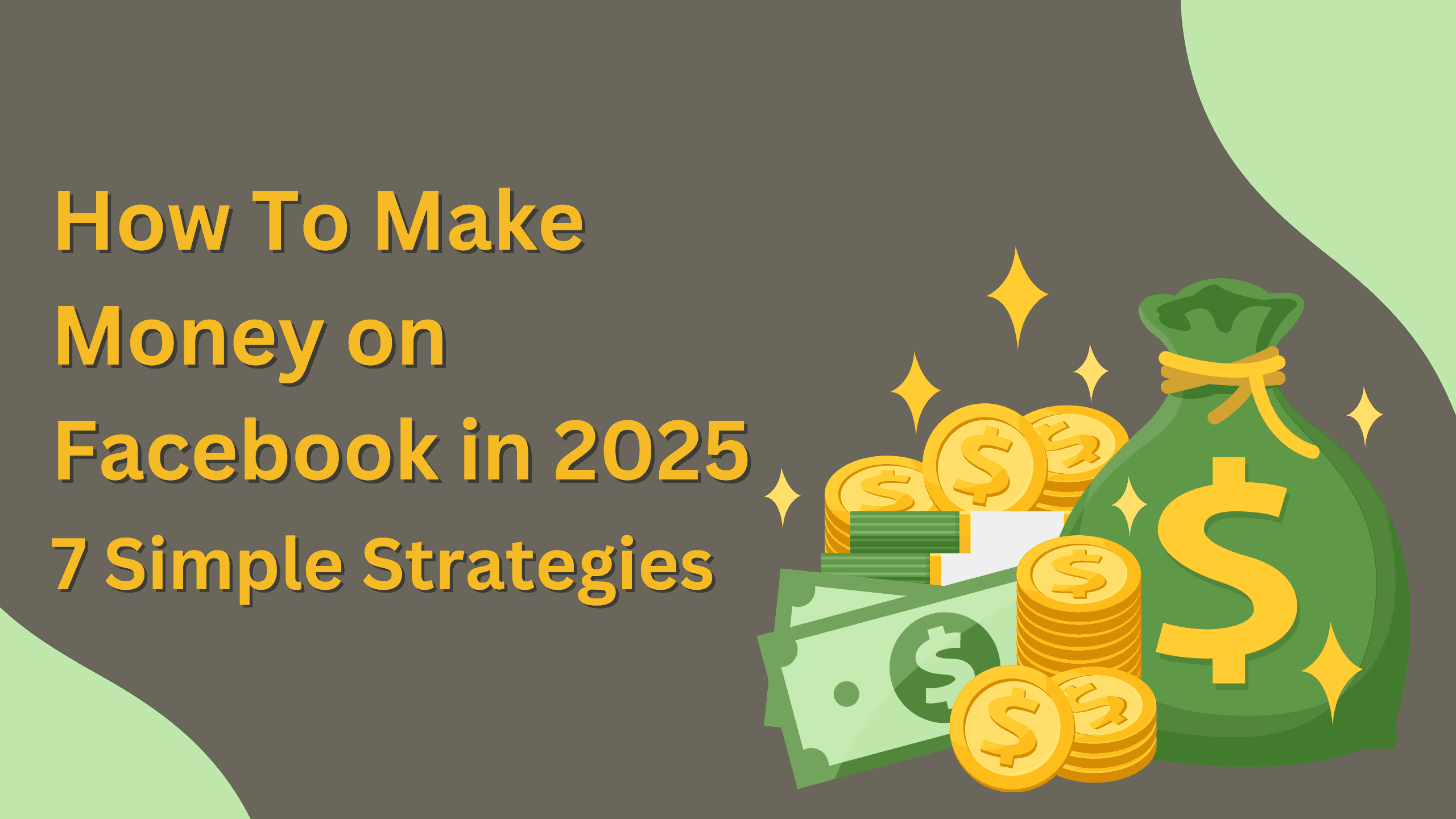 How To Make Money on Facebook in 2025: 7 Simple Strategies