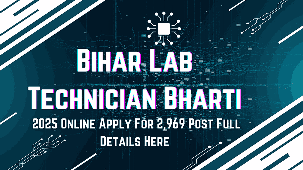 Bihar Lab Technician Bharti 2025 Online Apply For 2,969 Post Full Details Here