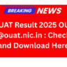 OUAT Result 2025 OUT @ouat.nic.in : Check and Download Here