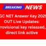 UGC NET Answer Key 2025 OUT Live Updates: Provisional key released, direct link active
