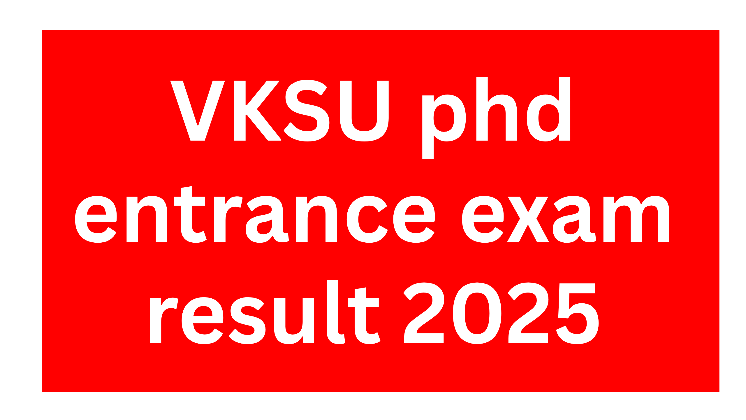 VKSU phd entrance exam result 2025