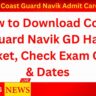 Indian Coast Guard Navik Admit Card 2025: How to Download Coast Guard Navik GD Hall Ticket, Check Exam City & Dates