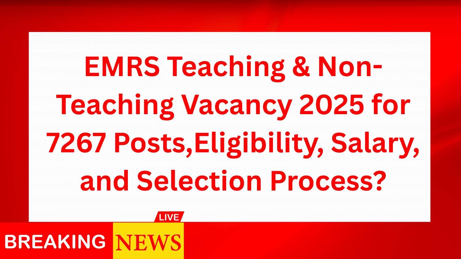 EMRS Teaching & Non-Teaching Vacancy 2025 | How to Apply Online EMRS Teaching & Non-Teaching Job for 7267 Posts,Eligibility, Salary, and Selection Process?