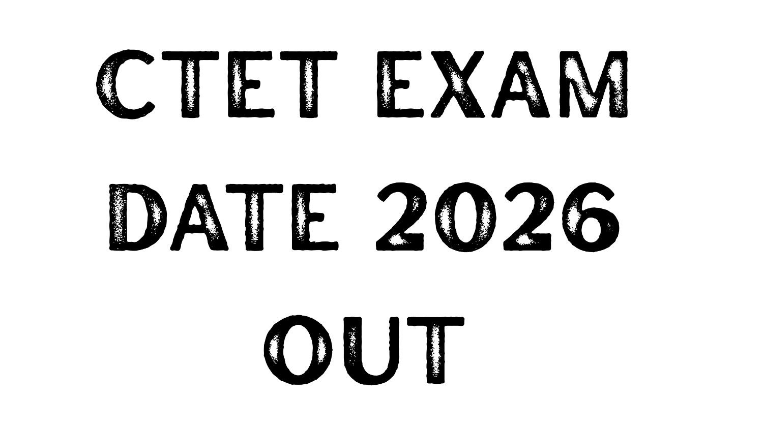 CTET Exam Date 2026 Out | How to Ckeck CTET 2026 Exam Date