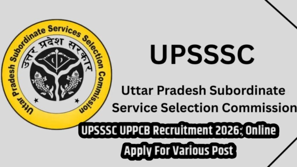 UPSSSC UPPCB Recruitment 2026: Online Apply For Various Post