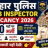 Bihar Police Sub Inspector Vacancy 2026: 150 दारोगा पदों पर भर्ती, 09 अगस्त तक करें ऑनलाइन आवेदन